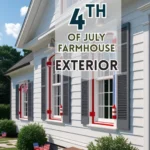 4th of July Farmhouse Exterior Ideas | Modern, Rustic and DIY Styles